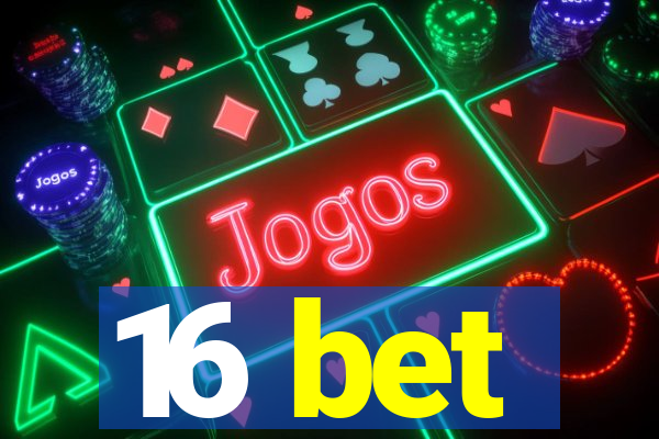 16 bet
